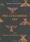 Pre-Columbian Art in the Denver Art Museum Collection