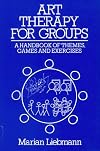 Art Therapy for Groups: A Handbook of Themes and Exercises