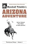 Arizona Adventure: Action-Packed True Tales of Early Arizona