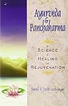 Ayurveda and Panchakarma: The Science of Healing and Rejuvenation
