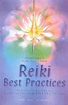 Reiki Best Practices: Wonderful Tools of Healing for the First, Second and Third Degree of Reiki