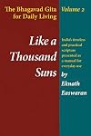 Like a Thousand Suns: The Bhagavad Gita for Daily Living, Volume II (The Bhagavad Gita for Daily Living, Vol. 2)