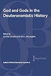 God and Gods in the Deuteronomistic History (Catholic Biblical Quarterly Imprints, 2)