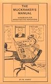Muckraker's Manual ; How to Do Your Own Investigative Reporting