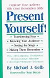 Present Yourself!: Capture Your Audience with Great Presentation Skills