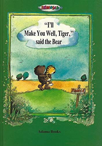 Cover of "I'll make you well, Tiger," said the Bear