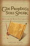 The Prophets Still Speak : Messiah In Both Testaments