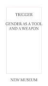 Trigger: Gender as a Tool and a Weapon
