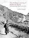 The Himalayan Journey of Walter N. Koelz: The University of Michigan Himalayan Expedition, 1932-1934 (Anthropological Papers)