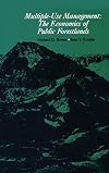Multiple-use management : the economics of public forestlands