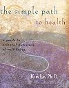 The Simple Path To Health: A Guide To Oriental Nutrition and Well-Being