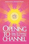Opening to Channel: How to Connect with your Guide
