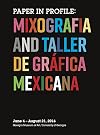 Paper in Profile: Mixografia and Taller de Gráfica Mexicana