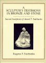 A Sculptor's Testimony in Bronze and Stone: The Sacred Sculpture of Avard T. Fairbanks