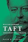 William Howard Taft: Confident Peacemaker