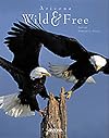 Arizona: Wild & Free