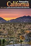 Photographing California South A Guide To The Natural Landmarks Of The Golden State
