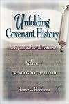 Unfolding Covenant History: An Exposition of the Old Testament - Vol. 1: From Creation to the Flood