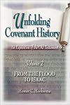 Unfolding Covenant History: An Exposition of the Old Testament - Vol. 2: From the Flood to Isaac
