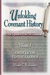 Unfolding Covenant History: An Expostition of the Old Testament, Vol. 3: From Jacob to the Exodus