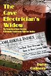 The Cave Electrician’s Widow: The Tragedy at Howe Caverns & Dramatic Courtroom Fight for Justice