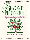 Beyond Pedigrees: Organizing and Enhancing Your Work