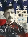 They Became Americans: Finding Naturalization Records and Ethnic Origins