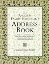The Ancestry Family Historian's Address Book: A Comprehensive List of Local, State, and Federal Agencies and Institutions and Ethnic and Genealogical Organizations