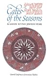 Gates of the Seasons: Shaarei Mo-Eid: A Guide to the Jewish Year