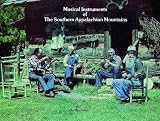 Musical Instruments Of The Southern Appalachian Mountains