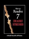 How to Resolve 7 Deadly Stresses