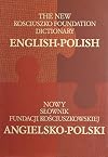 Nowy Sownik Fundacji Kosciuszkowskiej =: The New Kosciuszko Foundation Dictionary