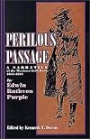 Perilous Passage: A Narrative of the Montana Gold Rush, 1862-1863