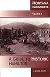 Montana Mainstreets, Vol. 4: A Guide to Historic Hamilton