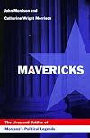 Mavericks: The Lives and Battles of Montana's Political Legends