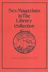 Sex magazines in the library collection : a scholarly study of sex in serials and periodicals