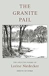 The Granite Pail: The Selected Poems of Lorine Niedecker (Works By One Author)