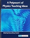 A Potpourri of Physics Teaching Ideas