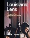 Louisiana Lens: Photographs from The Historic New Orleans Collection