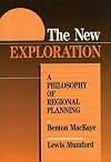 The new exploration : a philosophy of regional planning