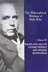 Essays 1958-1962 on Atomic Physics and Human Knowledge