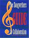 The Songwriter's Guide to Collaboration (Songwriter's Market Business Series)