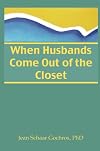 When Husbands Come Out of the Closet (Haworth Series on Women: No. 1)