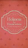 Holiness for Housewives: And Other Working Women