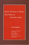 From Tension to Tonic: The Plays of Edward Albee (A Chicago Classic)