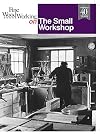 The Small Workshop (Fine Woodworking On)