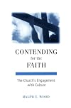 Contending for the Faith: The Church's Engagement with Culture (Provost Series)