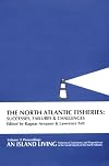 The North Atlantic Fisheries: Successes, Failures and Challenges (Island Living Series)