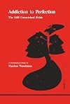 Addiction to Perfection: The Still Unravished Bride