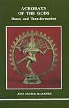 Acrobats of the Gods: Dance and Transformation